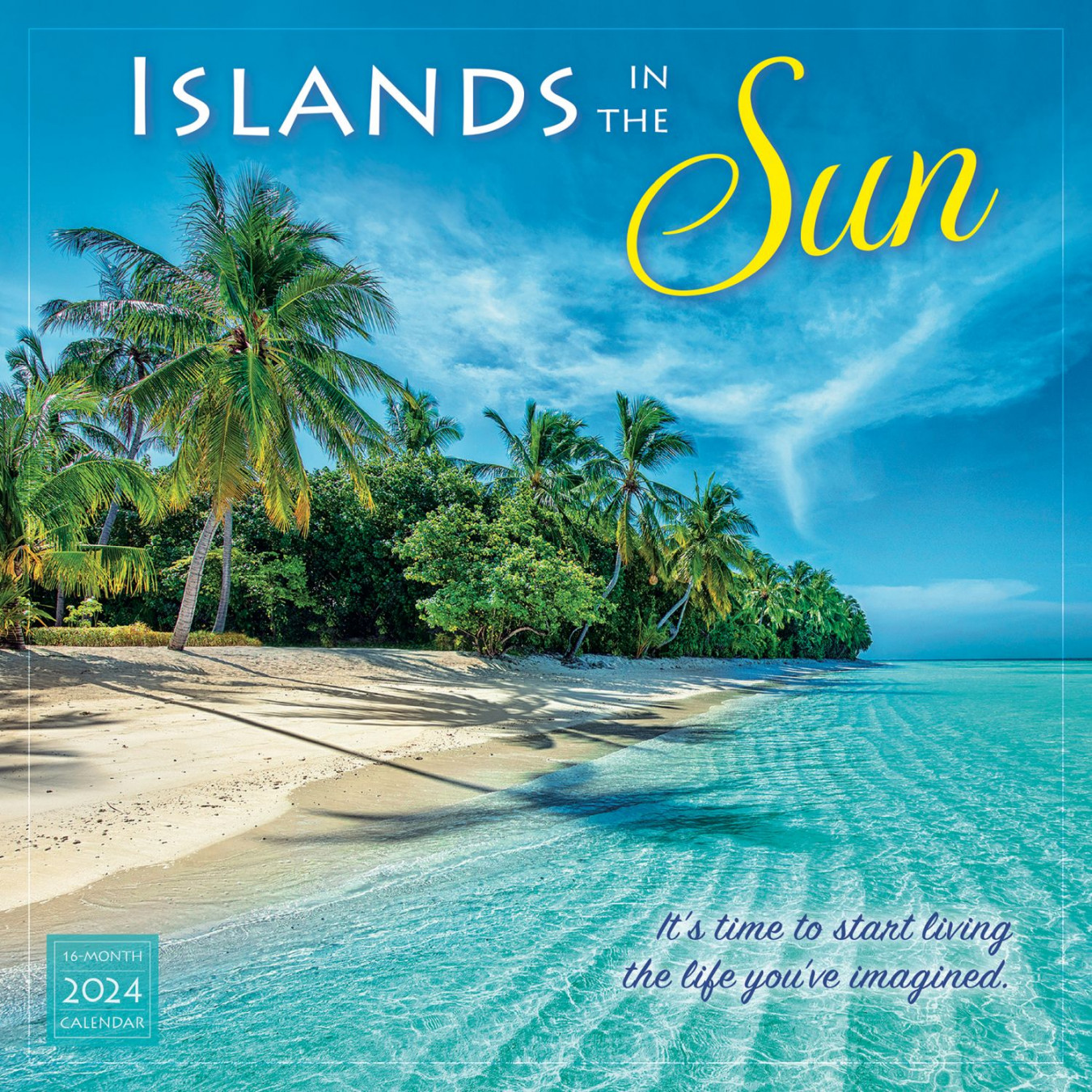 Islands in the Sun  Wall Calendar