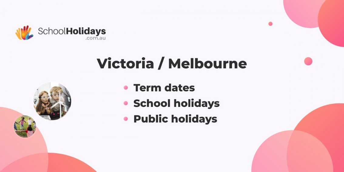 Victoria School Holidays , School Terms & Public Holidays